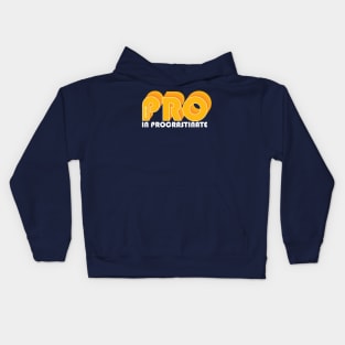 I put the PRO in procrastination Kids Hoodie